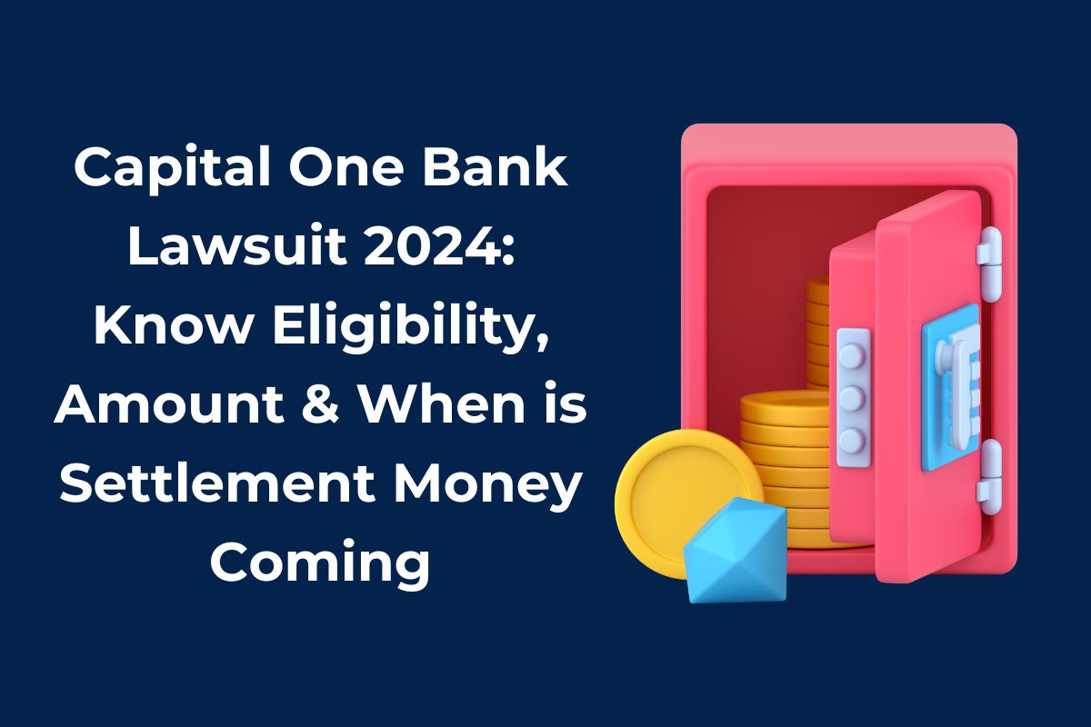 Capital One Bank Lawsuit 2024: Know Eligibility, Amount & When is Settlement Money Coming