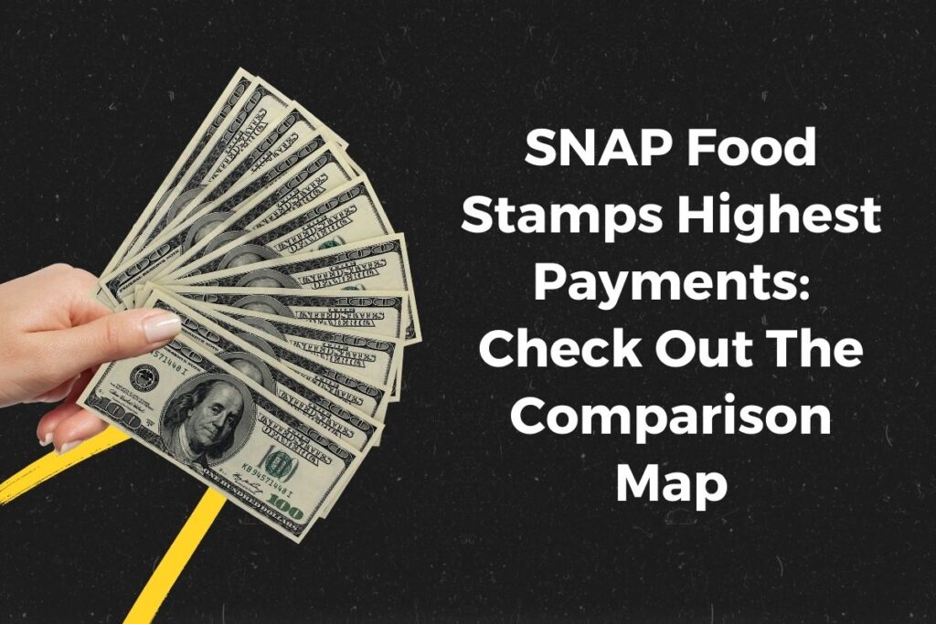 SNAP Food Stamps Highest Payments: Check Out The Comparison Map