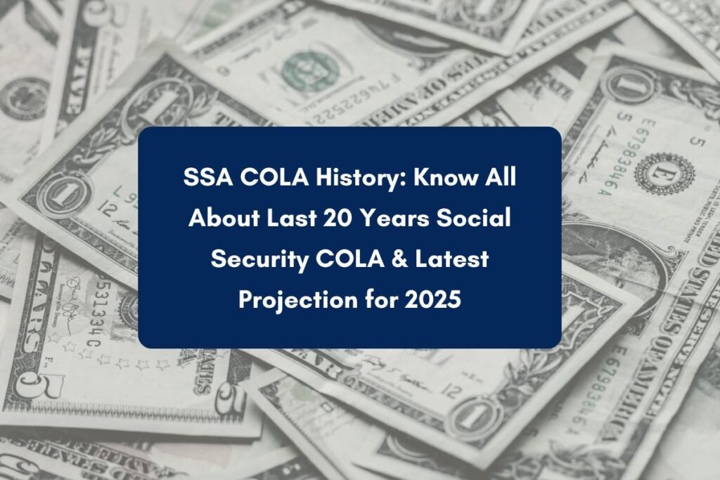 SSA COLA History: Know All About Last 20 Years Social Security COLA & Latest Projection for 2025