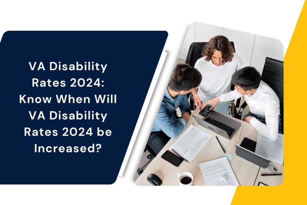 VA Disability Rates 2024: Know When Will VA Disability Rates 2024 be Increased?