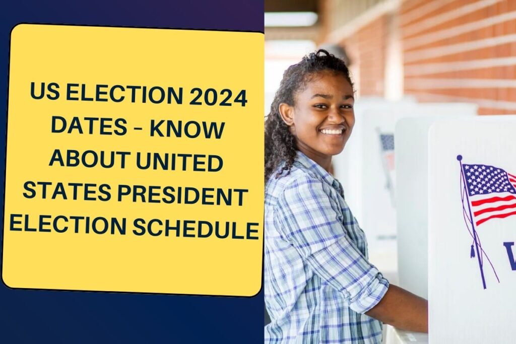 US Election 2024 Dates Know About United States President Election