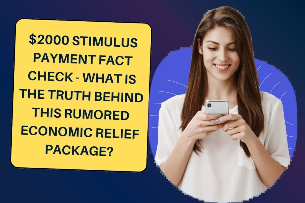 $2000 Stimulus Payment Fact Check - What is the truth behind this rumored economic relief package?