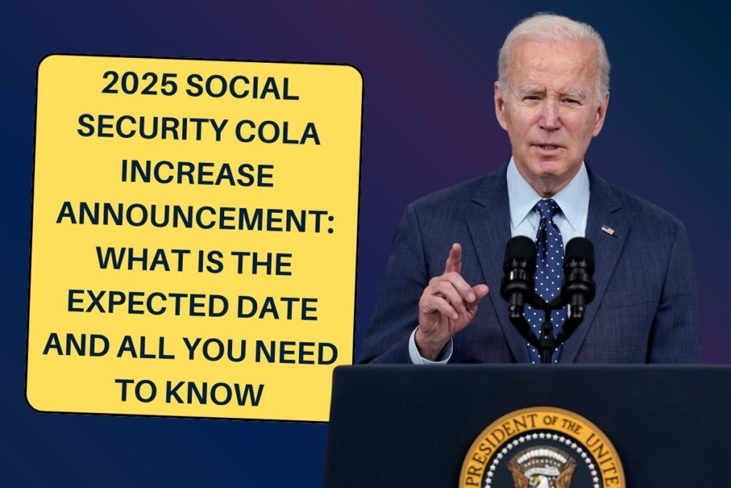 2025 Social Security COLA Increase Announcement: The Expected Date and Everything You Need to Know