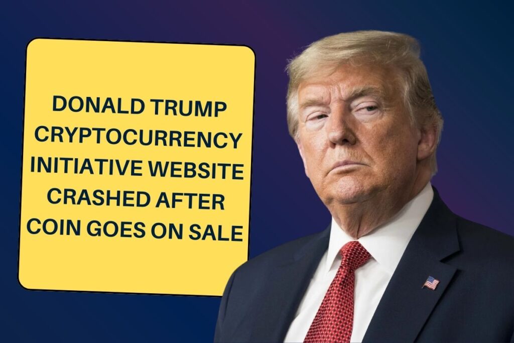 Donald Trump Cryptocurrency Initiative Website Crashed After Coin Goes on Sale