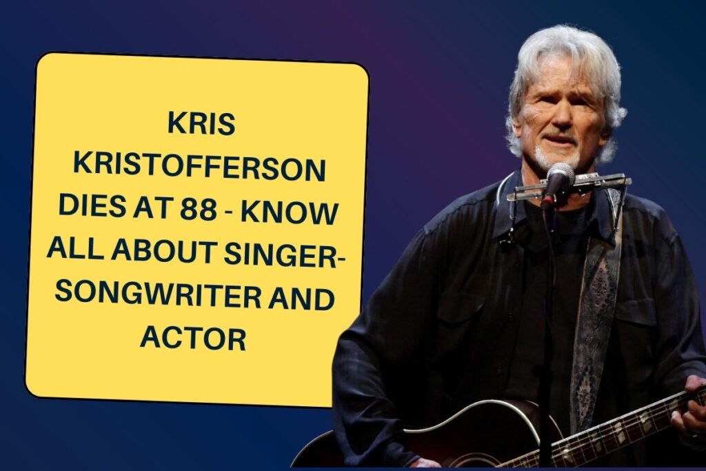 Kris Kristofferson Dies at 88 - Know All About Singer-Songwriter and Actor