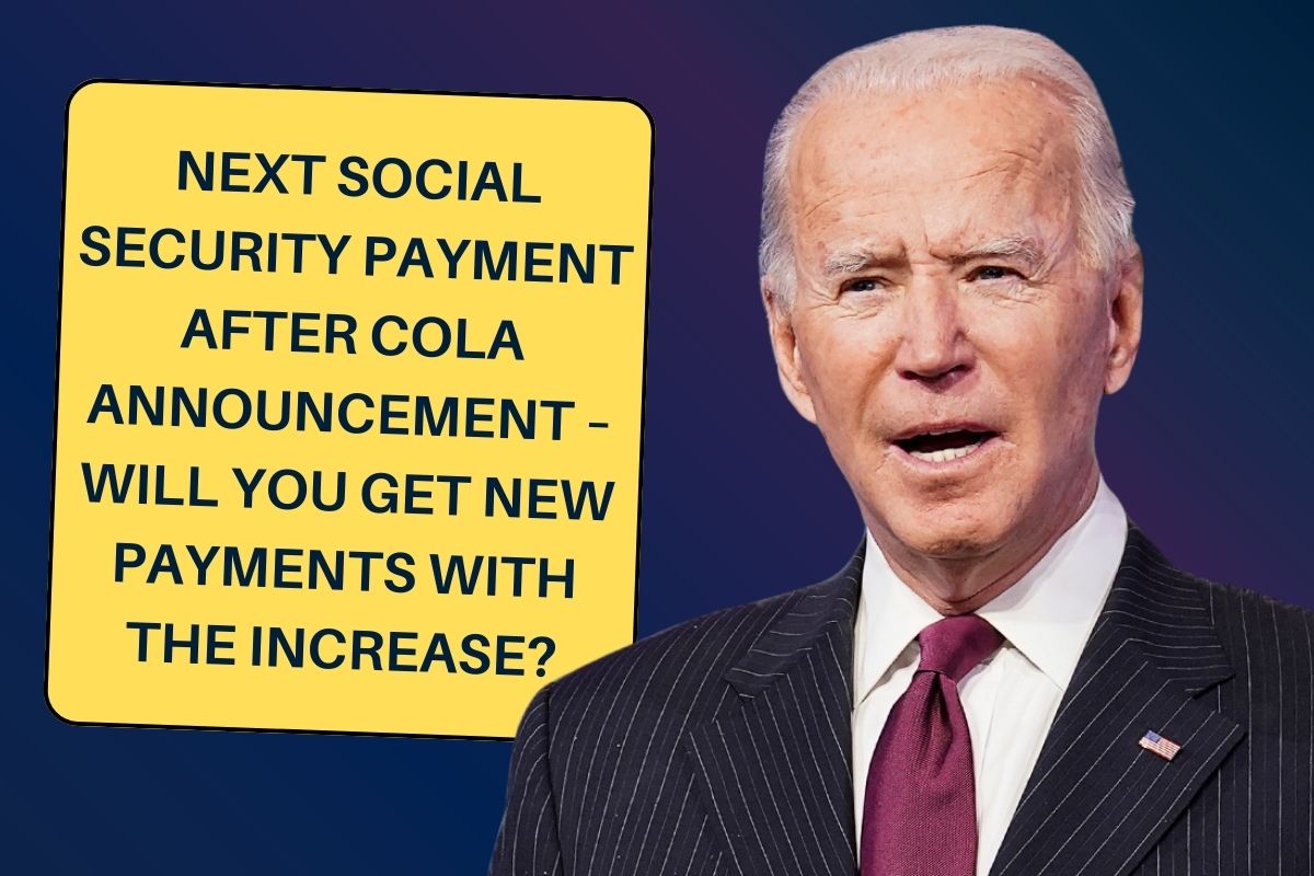 Next Social Security Payment After COLA Announcement – Will You Get New Payments with the Increase?