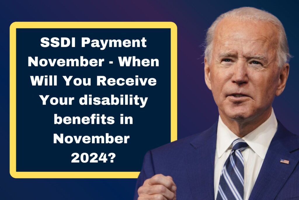 SSDI Payment November - When Will You Receive Your disability benefits in November 2024?