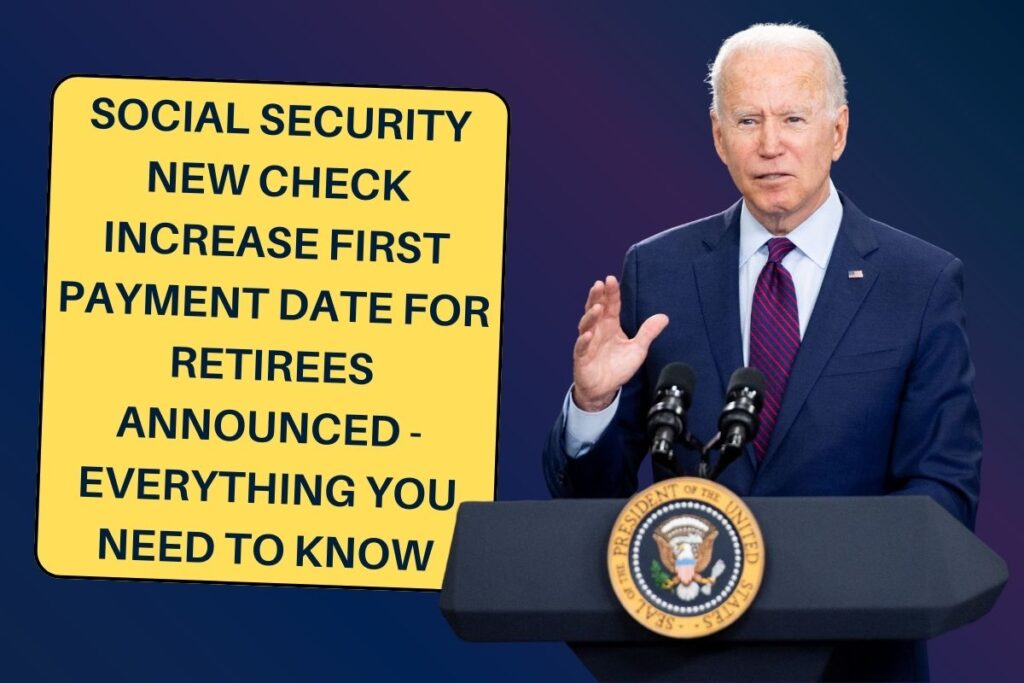 Social Security New Check Increase First Payment Date for Retirees Announced - Everything You Need to Know