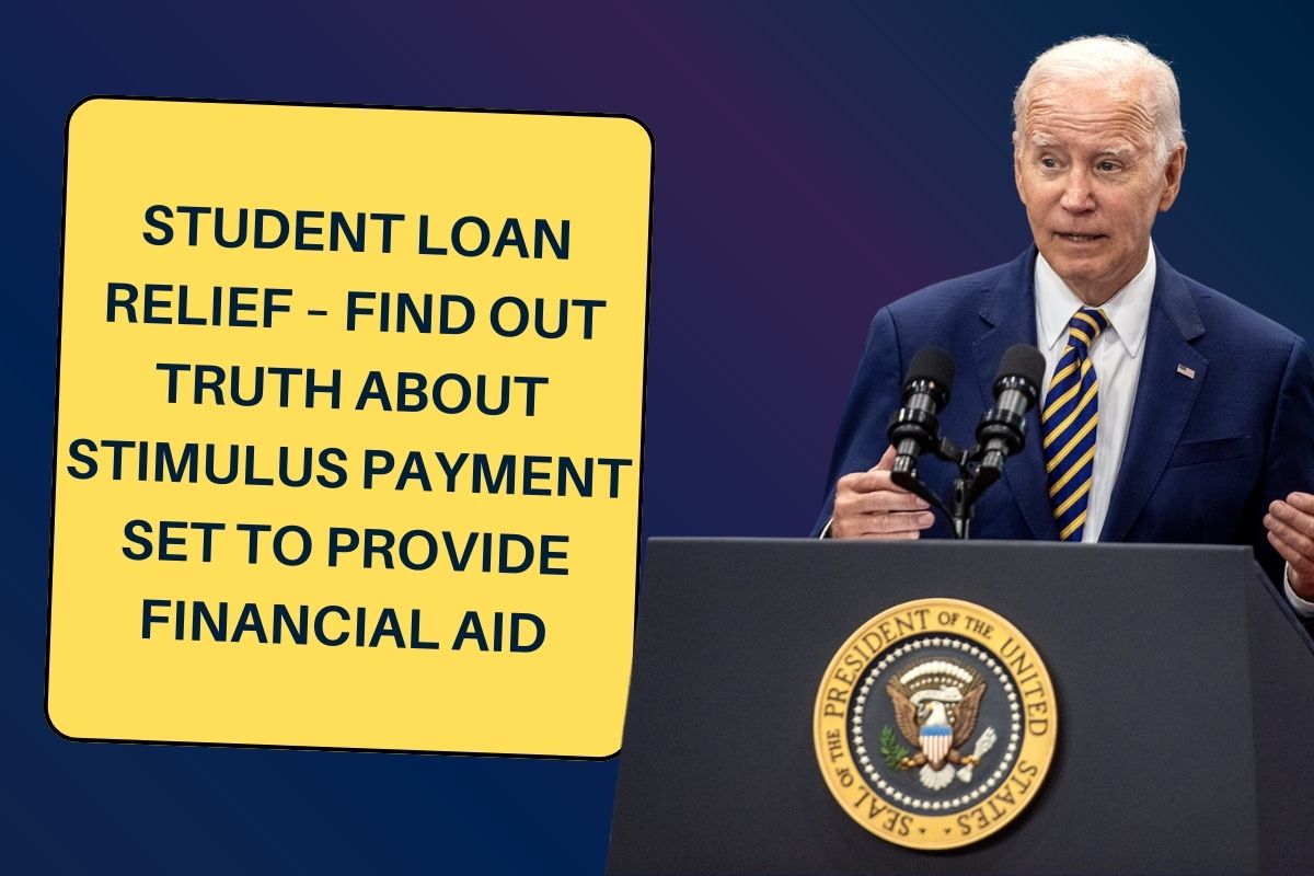 Student Loan Relief – Find out truth about Stimulus Payment Set to Provide Financial Aid