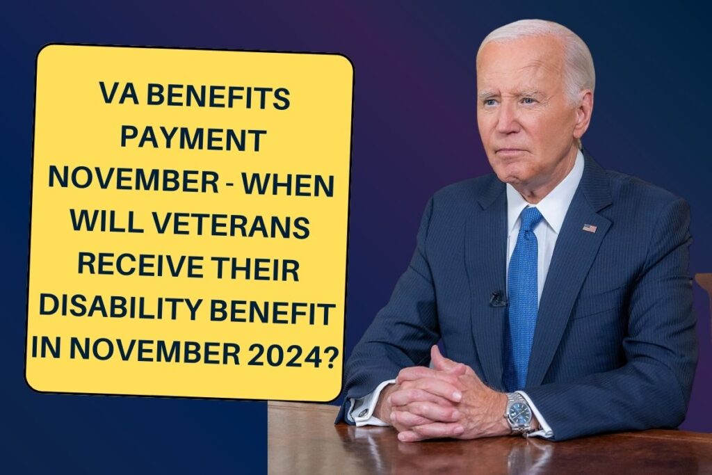 VA Benefits Payment November - When Will Veterans Receive their Disability Benefit in November 2024?