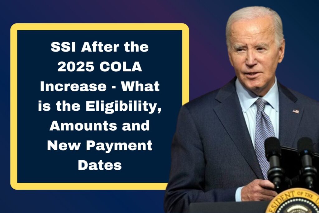 SSI After the 2025 COLA Increase - What is the Eligibility, Amounts and New Payment Dates