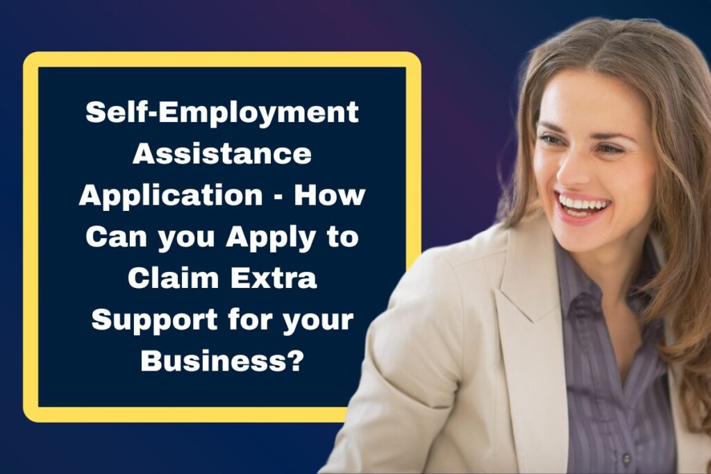 Self-Employment Assistance Application - How Can you Apply to Claim Extra Support for your Business?