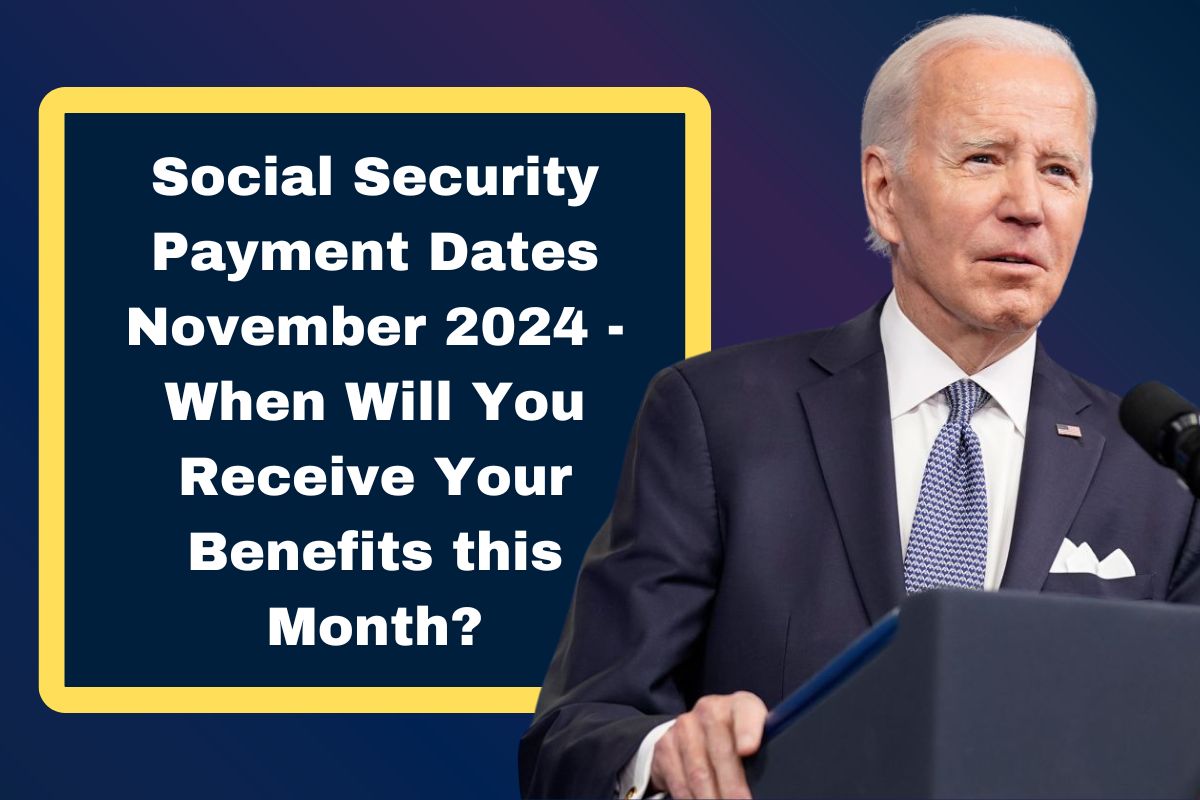 Social Security Payment Dates November 2024 – When will you receive your benefits this month?