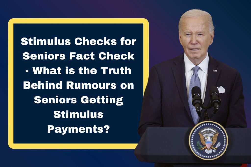 Stimulus Checks for Seniors Fact Check - What is the Truth Behind Rumours on Seniors Getting Stimulus Payments?