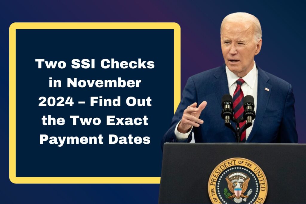 Two SSI Checks in November 2024 – Find Out the Two Exact Payment Dates